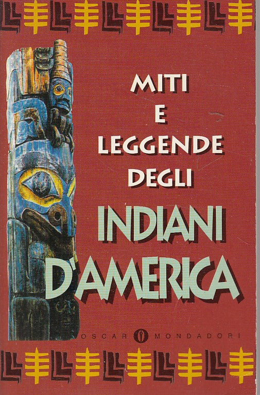 LN- MITI E LEGGENDE DEGLI INDIANI D'AMERICA -- MONDADORI --- 1995 - B - ZDS284