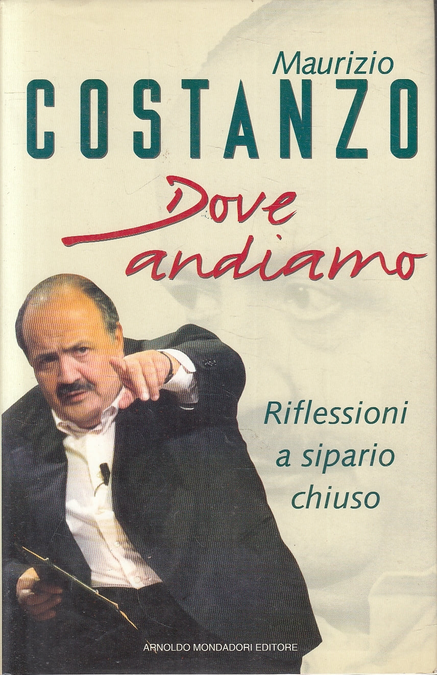 LN2- DOVE ANDIAMO RIFLESSIONI - MAURIZIO COSTANZO - MONDADORI - CS - JXS138