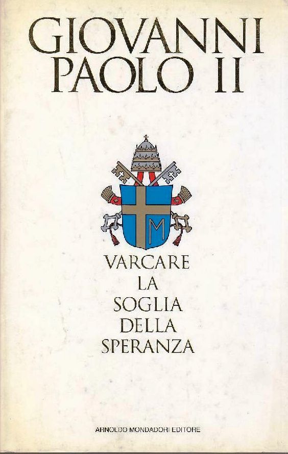 VARCARE LA SOGLIA DELLA SPERANZA - GIOVANNI PAOLO II - MONDADORI- CS- JXS64