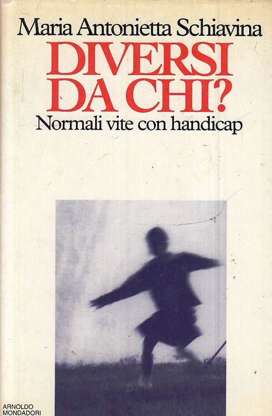 LN2- DIVERSI DA CHI? NORMALI VITE CON HANDICAP- SCHIAVINA- MONDADORI- CS - JXS51