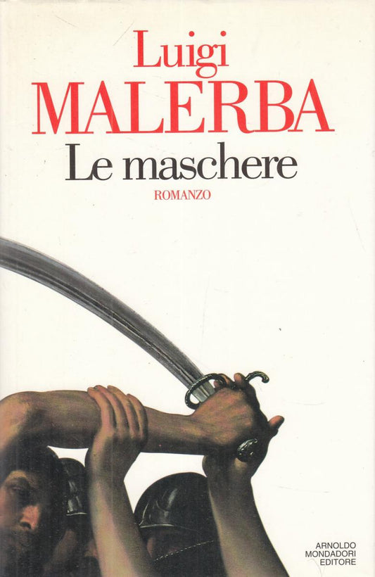 LN2- LE MASCHERE - LUIGI MALERBA - MONDADORI - CS - JXS77