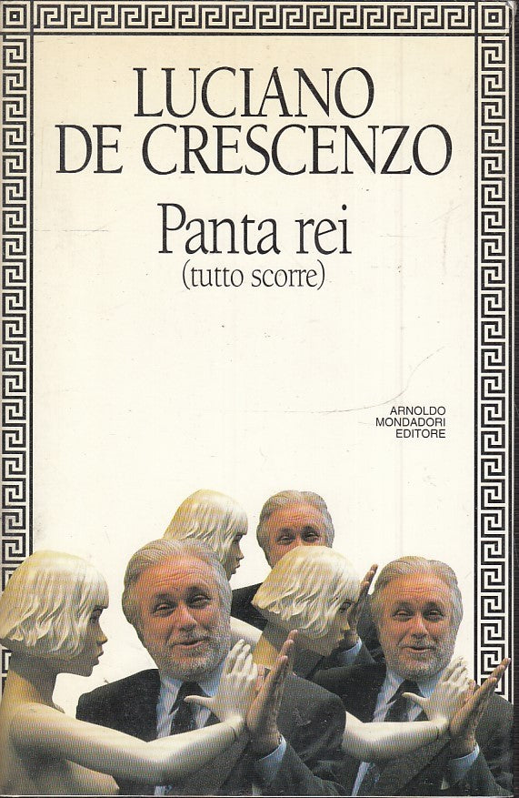 LN2- PANTA REI TUTTO SCORRE - LUCIANO DE CRESCENZO - MONDADORI - CS - JXS5