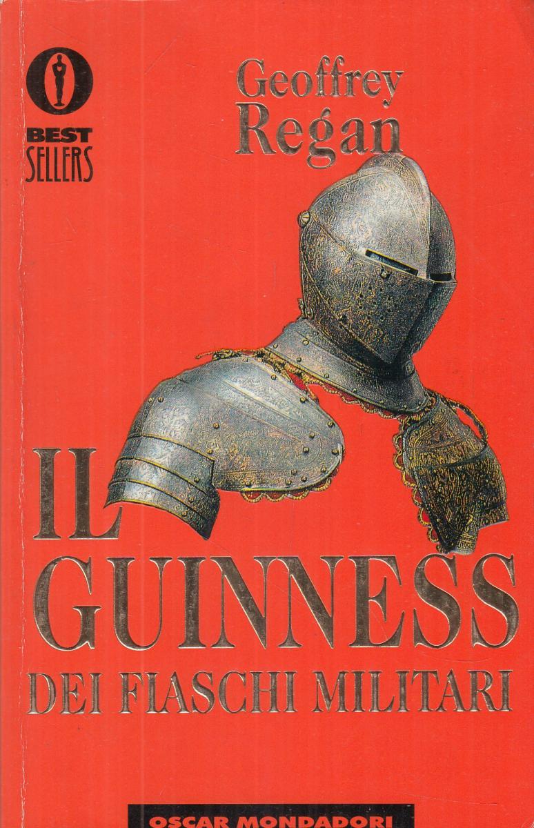 LN2- IL GUINNESS DEI FIASCHI MILITARI- GEOFFREY REGAN- OSCAR MONDADORI- B-JXS102
