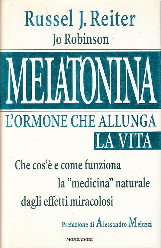 LS- MELATONINA L'ORMONE CHE ALLUNGA LA VITA -- MONDADORI --- 1996 - CS - YFS389
