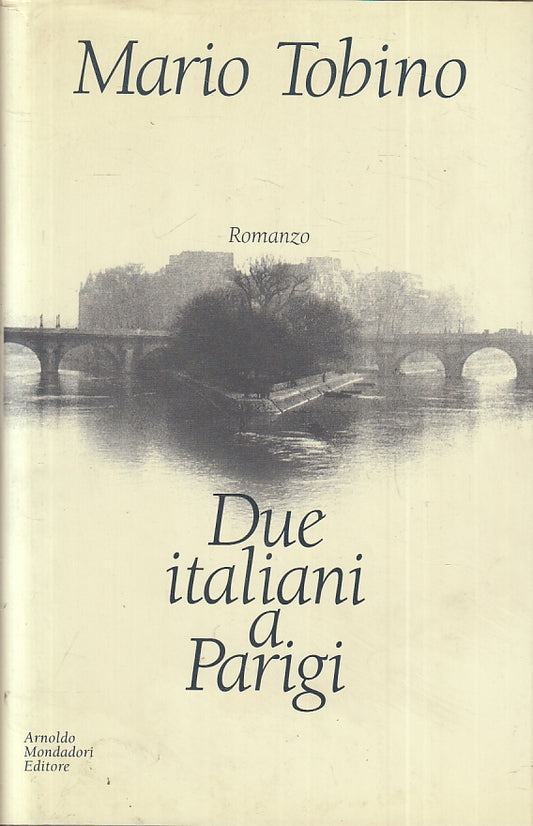 LN- DUE ITALIANI A PARIGI - MARIO TOBINO - MONDADORI -- 1a ED.- 1995- CS- ZFS447