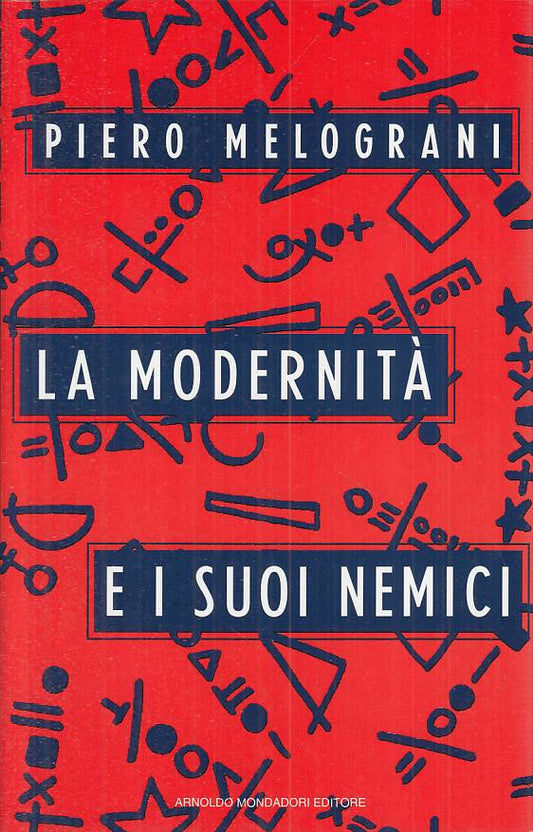LS- LA MODERNITA' E I SUOI NEMICI - MELOGRANI - MONDADORI --- 1996 - CS - YTS485