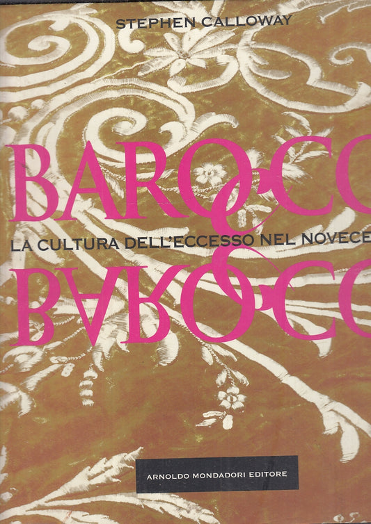 LT- BAROCCO CULTURA DELL'ECCESSO- STEPHEN CALLOWAY- MONDADORI--- 1995- CS-YFS780