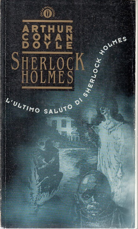 L'ULTIMO SALUTO SI SHERLOCK HOLMES - CONAN DOYLE- MONDADORI OSCAR- B- JXS39