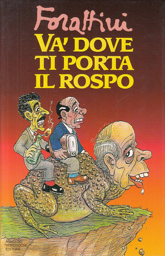 VA' DOVE TI PORTA IL ROSPO - FORATTINI - MONDADRORI --- 1995 - CS - ZFS467