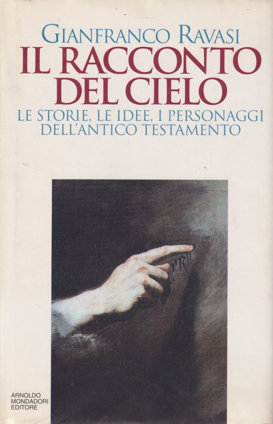 Il racconto del cielo - Gianfranco Ravasi - Mondadori Saggi - JXS226