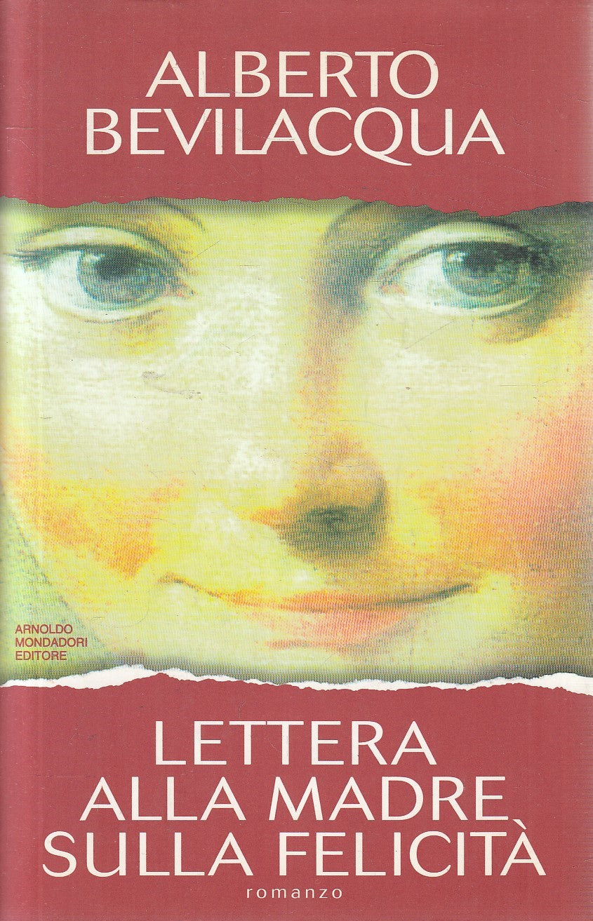 LETTERA ALLA MADRE SULLA FELICITA' - BEVILACQUA - MONDADORI - CS - JXS285