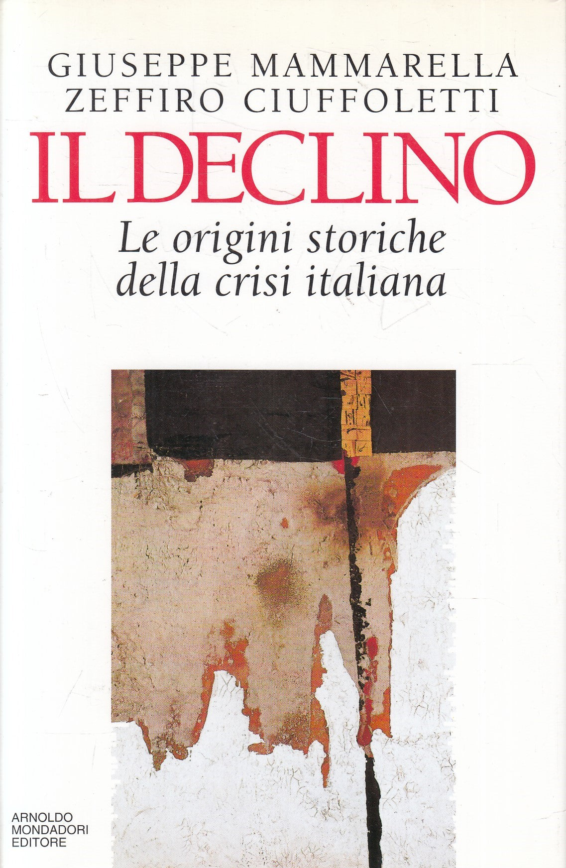 LN2- IL DECLINO - MAMMARELLA CIUFFOLETTI - MONDADORI SAGGI - CS - JXS242