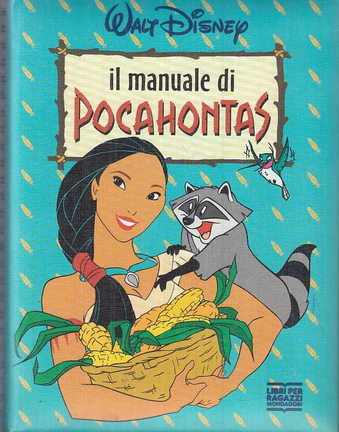 LB- IL MANUALE DI POCAHONTAS- WALT DISNEY- MONDADORI- LIBRI RAGAZZI-- 1995- C- RGZ