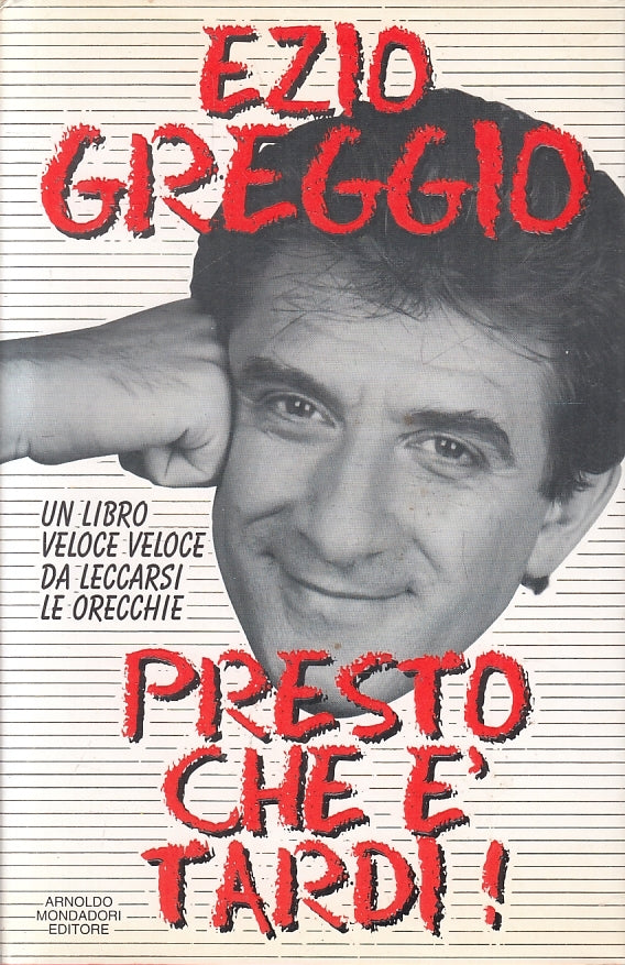 LN2- PRESTO CHE E' TARDI! - EZIO GREGGIO - MONDADORI - CS - JXS128