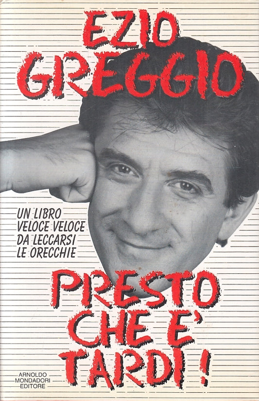LN2- PRESTO CHE E' TARDI! - EZIO GREGGIO - MONDADORI - CS - JXS128