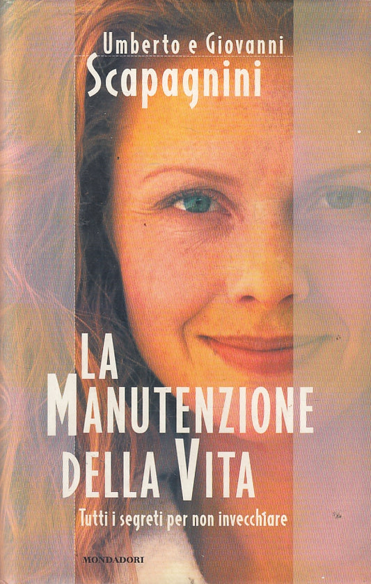LN2- LA MANUTENZIONE DELLA VITA INVECCHIARE - SCAPAGNINI - MONDADORI - CS- JXS69