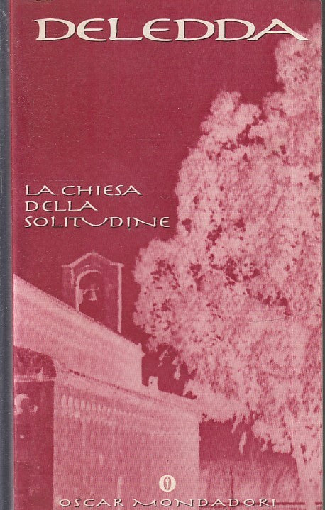 LN- LA CHIESA DELLA SOLITUDINE - DELEDDA - MONDADORI - OSCAR --- B - XFS