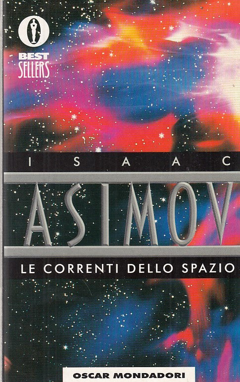 LF- LE CORRENTI DELLO SPAZIO- ASIMOV- MONDADORI- OSCAR-- 2000- B- YDS999