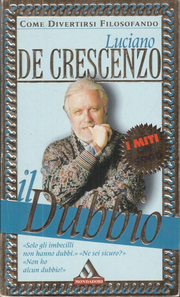 LN2- IL DUBBIO - LUCIANO DE CRESCENZO - MONDADORI I MITI TASCABILE - B - JXS123