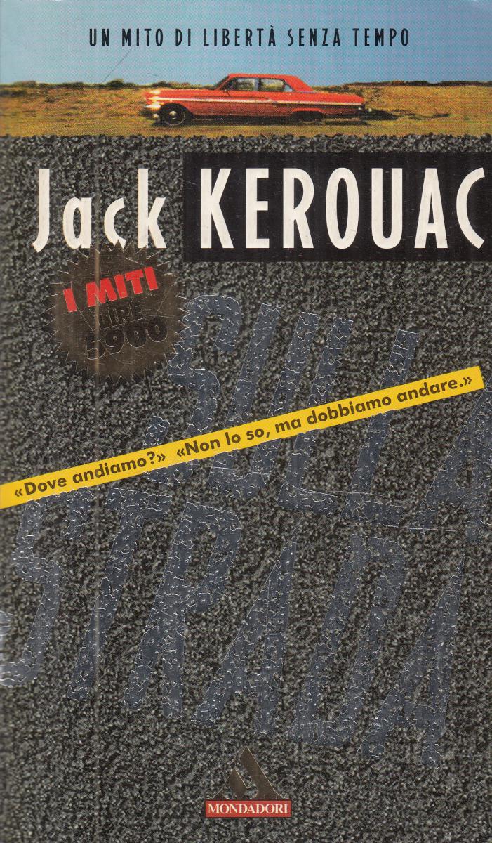 LN2- SULLA STRADA - JACK KEROUAC - MONDADORI I MITI - B - JXS148