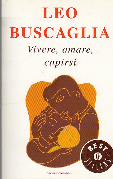LS- VIVERE, AMARE, CAPIRSI - BUSCAGLIA - MONDADORI --- 2007 - B - YDS587