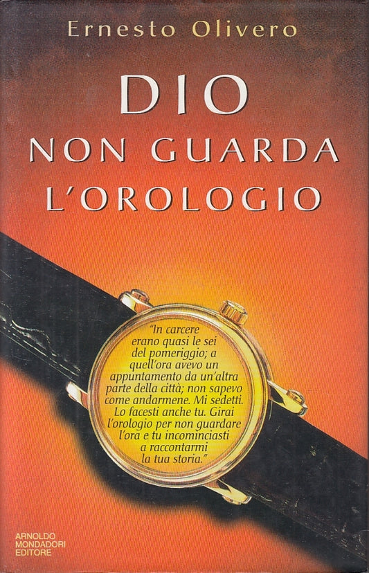 LN2- DIO NON GUARDA L'OROLOGIO- ERNESTO OLIVERO- MONDADORI--- 1996- CS - JXS19