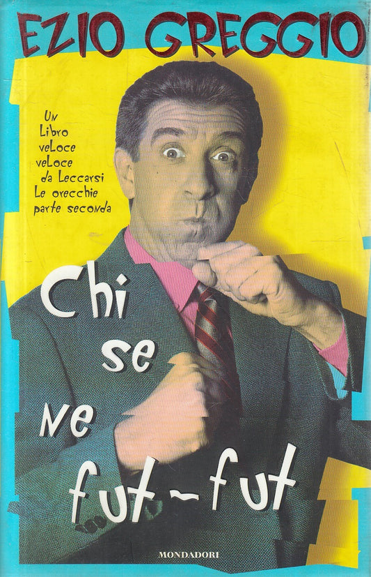 CHI SE NE FUT FUT - EZIO GREGGIO - MONDADORI UMOTISTICA - CS - JXS291