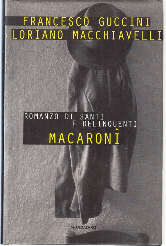 LN- MARACONI' SANTI E DELINQUENTI- MACCHIAVELLI GUCCINI- MONDADORI---- CS-ZFS320