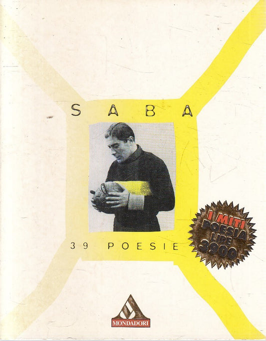 MITI POESIA N.15 39 POESIE - UMBERTO SABA - MONDADORI - B - JXS309