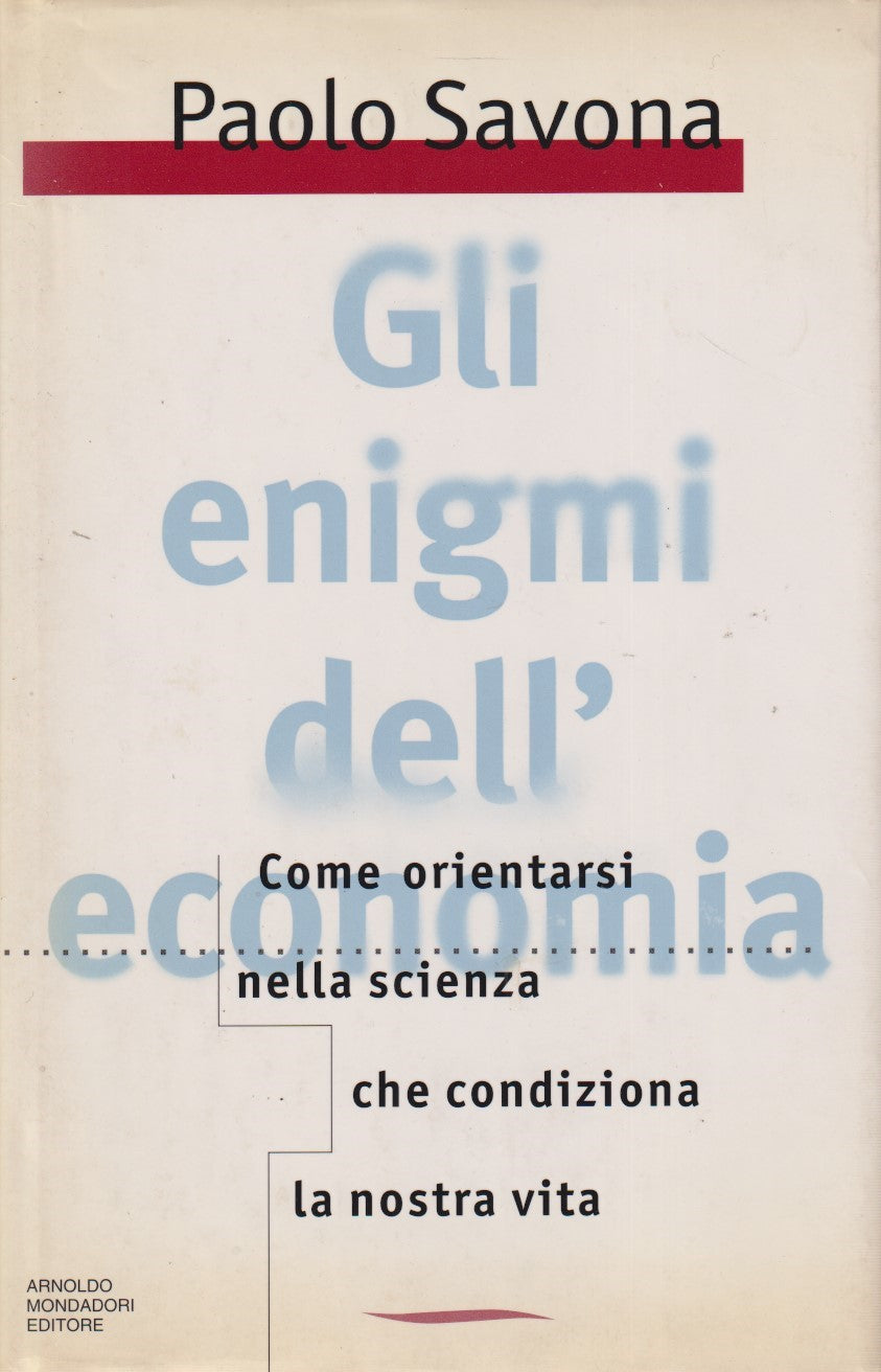 Gli enigmi dell'economia - Paolo Savona - Mondadori Frecce - JXS268