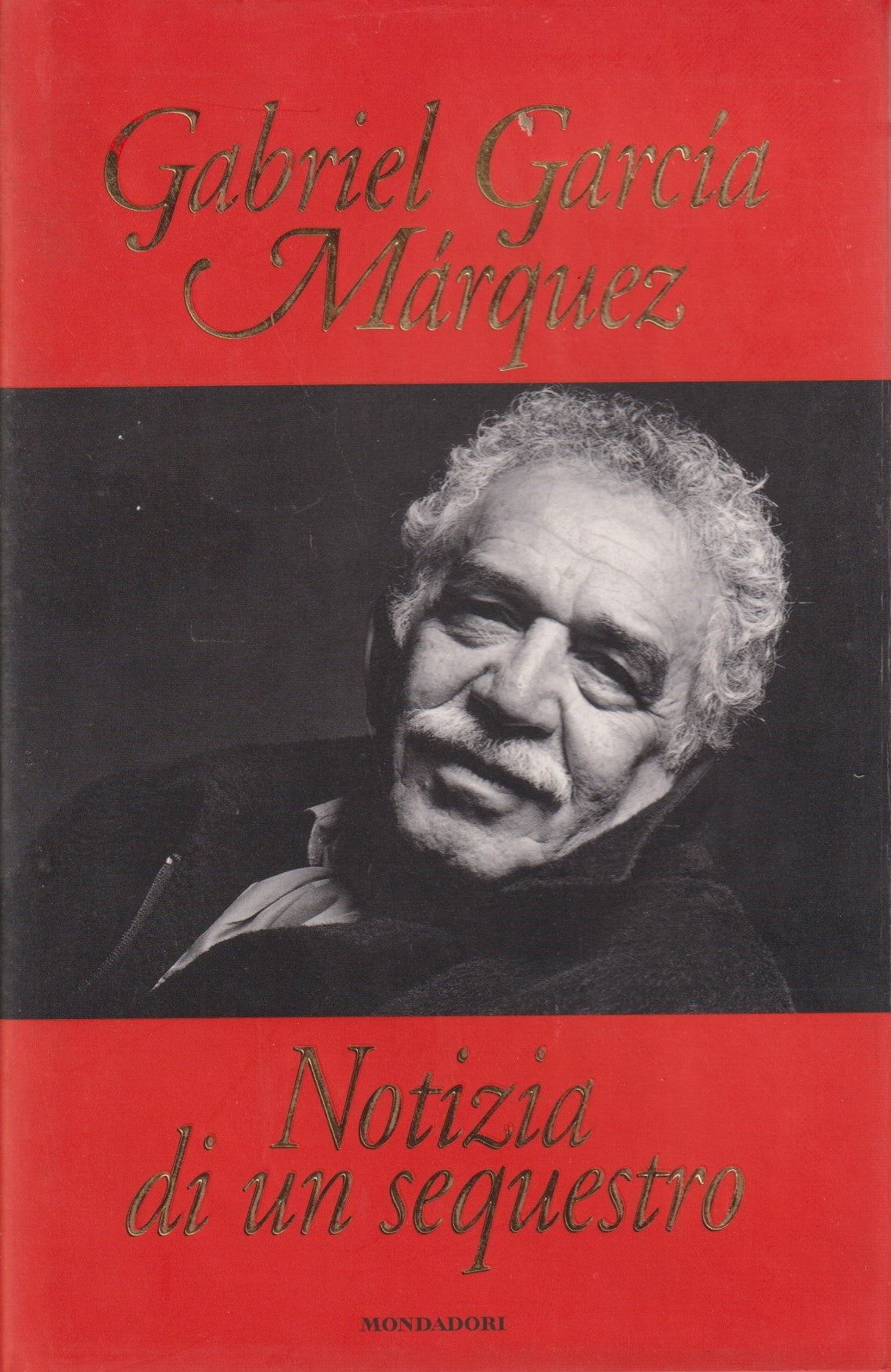 Notizia di un sequestro - Gabriel Garcia Marquez - Mondadori Omnnibus - JXS328