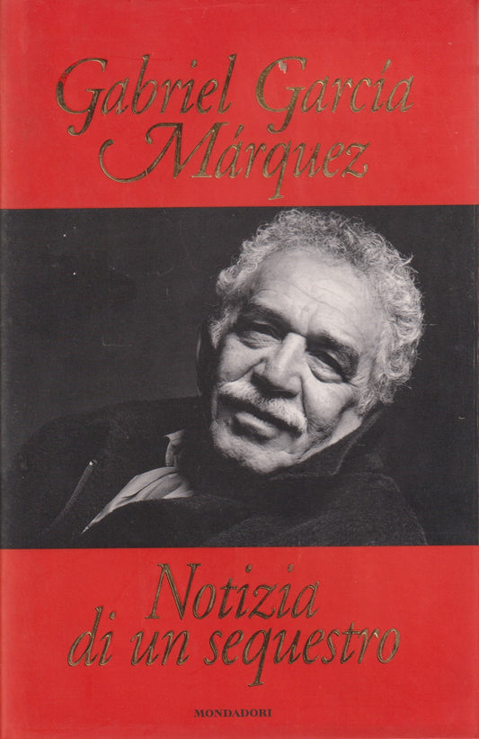Notizia di un sequestro - Gabriel Garcia Marquez - Mondadori Omnnibus - JXS328