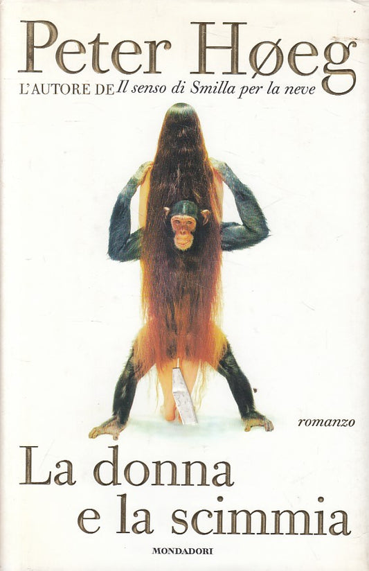 LA DONNA E LA SCIMMIA - PETER HOEG - MONDADORI OMNIBUS - CS - JXS65