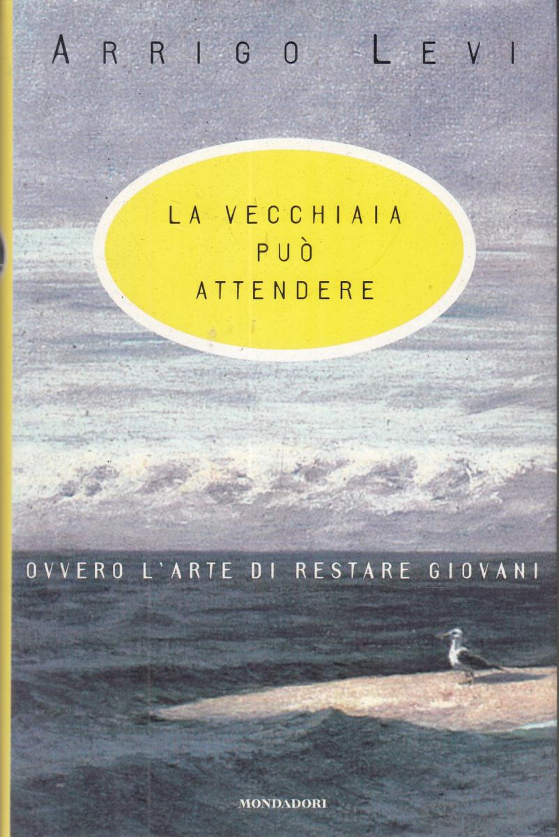 LN2- LA VECCHIAIA PUO' ATTENDERE - ARRIGO LEVI - MONDADORI  - CS- JXS114