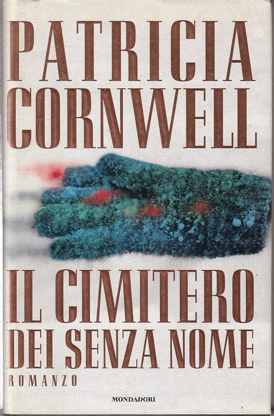 IL CIMITERO DEI SENZA NOME- PATRICIA CORNWELL- MONDADORI- OMNIBUS-CS-JXS268