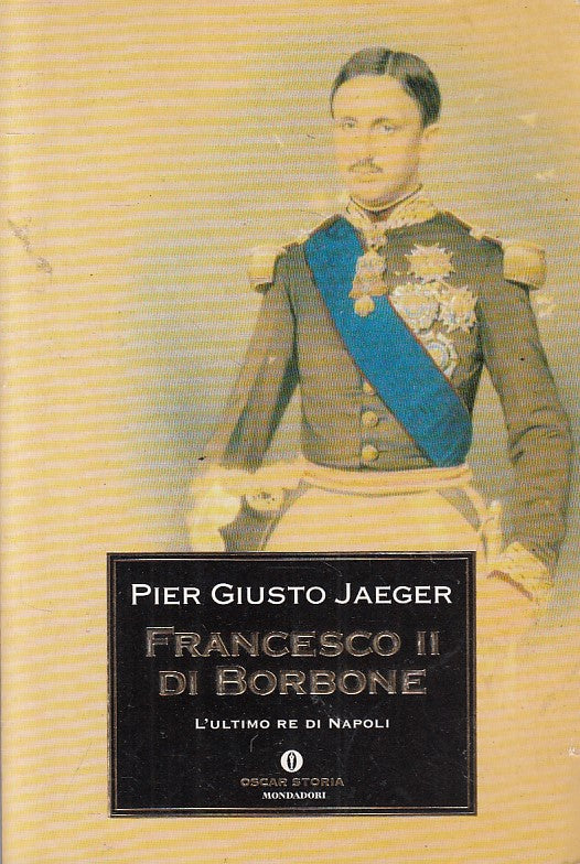 LS- FRANCESCO II DI BORBONE ULTIMO RE DI NAPOLI-- MONDADORI--- 1999 - B - ZFS647