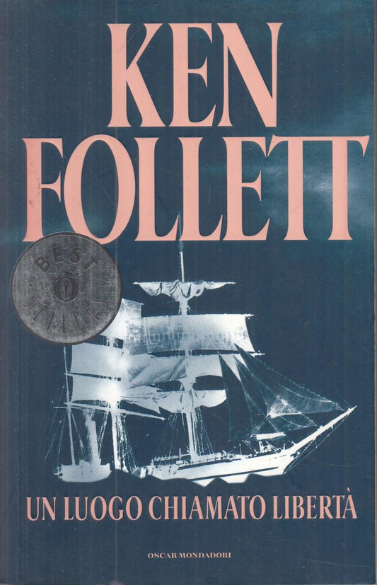 LN2- UN LUOGO CHIAMATO LIBERTA' - KEN FOLLETT - OSCAR MONDADORI - B - JXS20