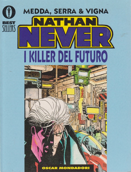 Nathan Never I Killer del futuro - Mondadori Oscar Bestsellers - 1a ed. - D26