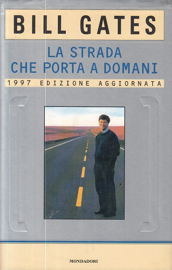 LS- LA STRADA CHE PORTA A DOMANI - GATES - MONDADORI --- 1997 - CS - ZFS205