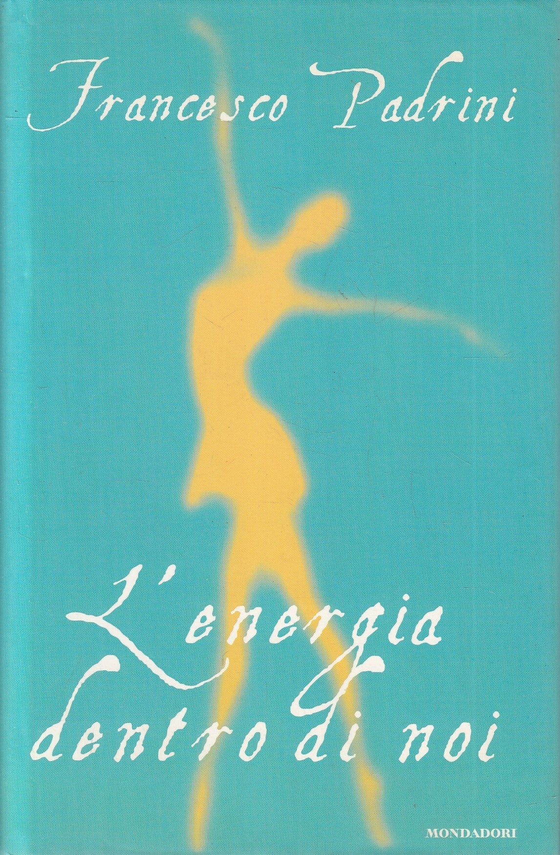 LN2- L'ENERGIA DENTRO DI NOI - PADRINI - MONDADORI COMEFARE - CS - JXS242