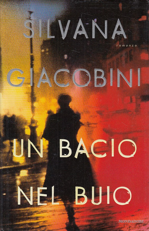 UN BACIO NEL BUIO - GIACOBINI - MONDADORI - OMNIBUS -- 1999 - CS - ZFS483