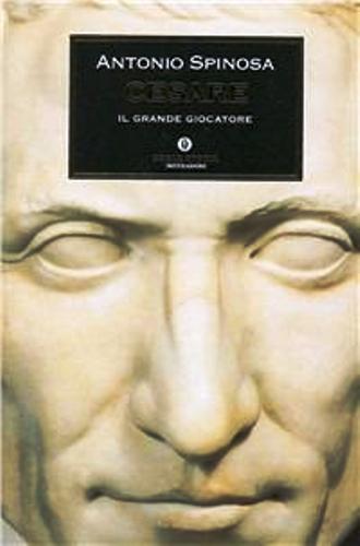 LS- CESARE GRANDE GIOCATORE - ANTONIO SPINOSA- MONDADORI- OSCAR STORIA--- B- XFS