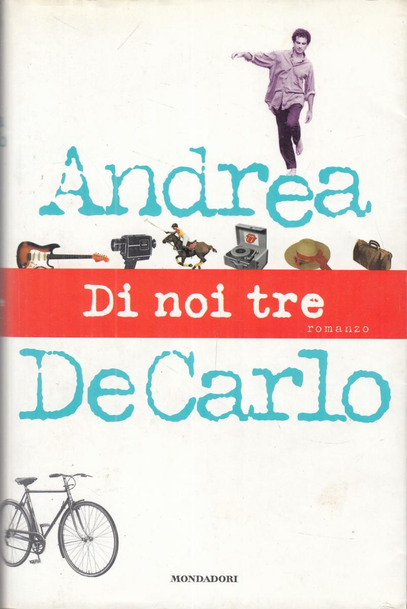LN2- DI NOI TRE - ANDREA DE CARLO - MONDADORI - BS - JXS14