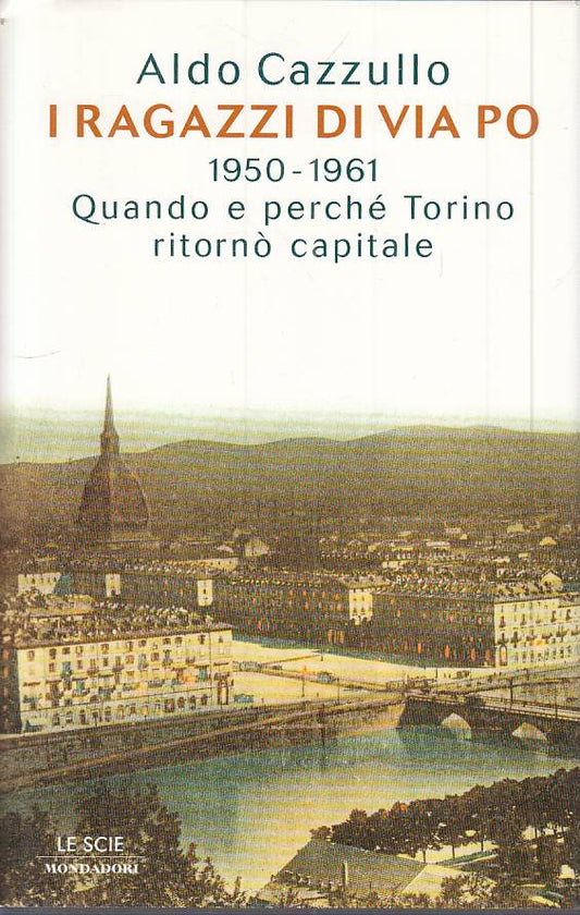 LS- I RAGAZZI DI VIA PO - CAZZULLO - MONDADORI -- 1a ED. - 1997 - CS - YTS583