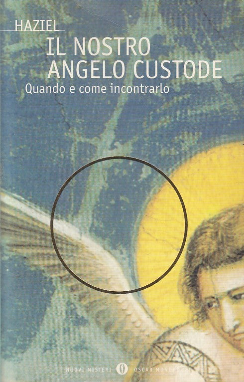 LN2- IL NOSTRO ANGELO CUSTODE - HAZIEL- NUOVI MISTERI OSCAR MONDADORI- B- JXS215