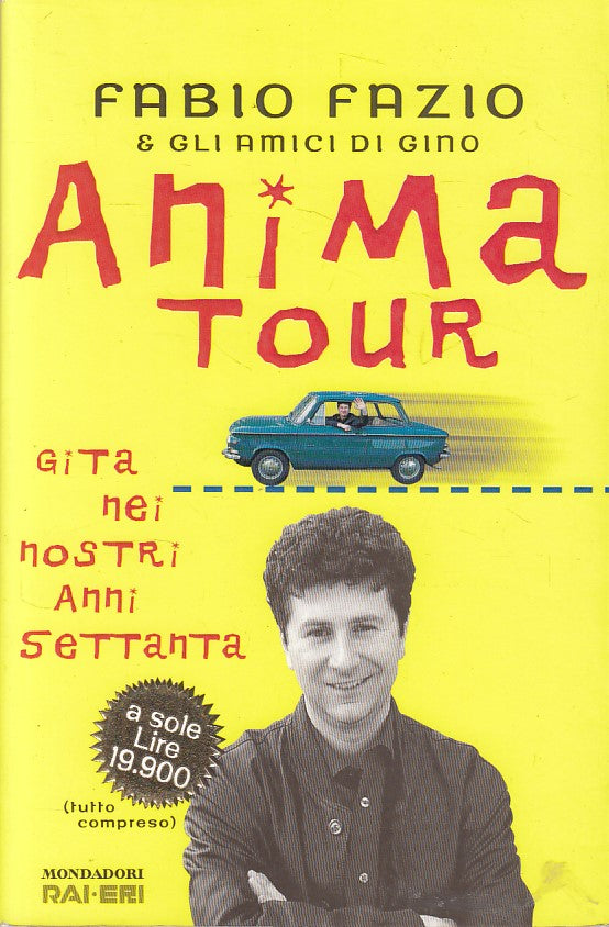 LN- ANIMA TOUR GITA ANNI SETTANTA- FAZIO- MONDADORI RAI ERI--- 1997 - B - ZFS460