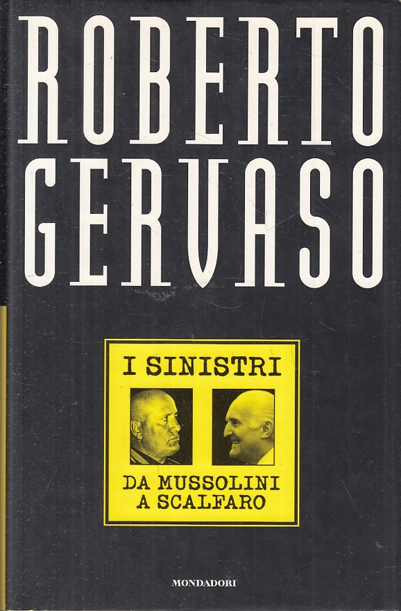 LN2- I SINISTRI DA MUSSOLINI A SCALFARO - GERVASO - MONDADORI--- 1997- CS- JXS11