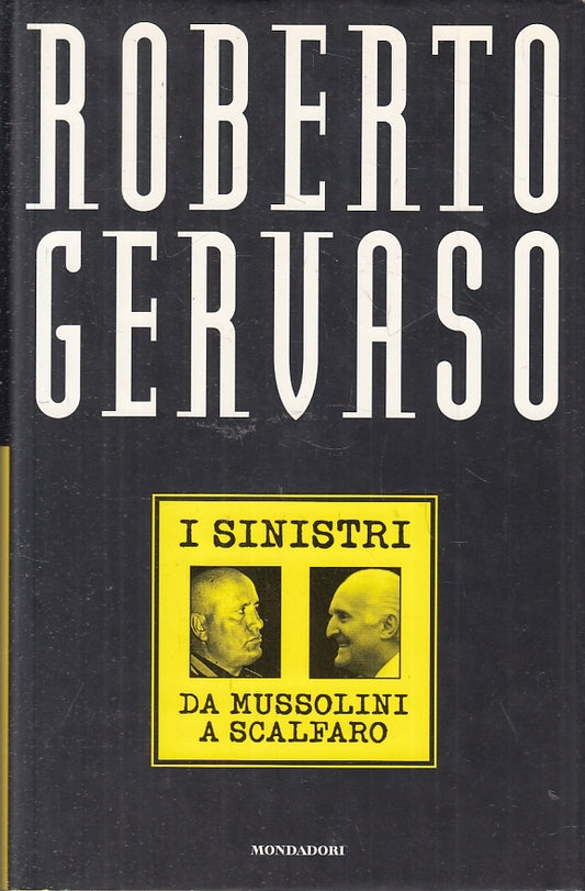 LN2- I SINISTRI DA MUSSOLINI A SCALFARO - GERVASO - MONDADORI--- 1997- CS- JXS11