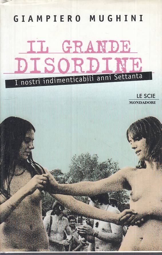 LS- IL GRANDE DISORDINE ANNI SETTANTA- MUGHINI - MONDAODRI--- 1998 - CS - YTS377