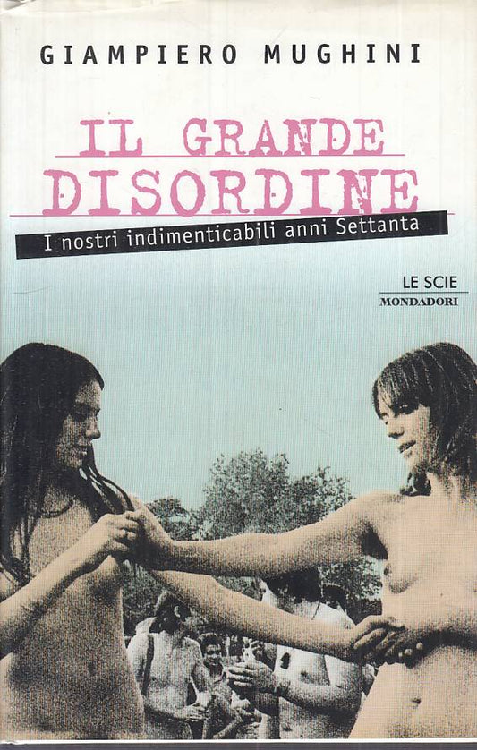 LS- IL GRANDE DISORDINE ANNI SETTANTA- MUGHINI - MONDAODRI--- 1998 - CS - YTS377